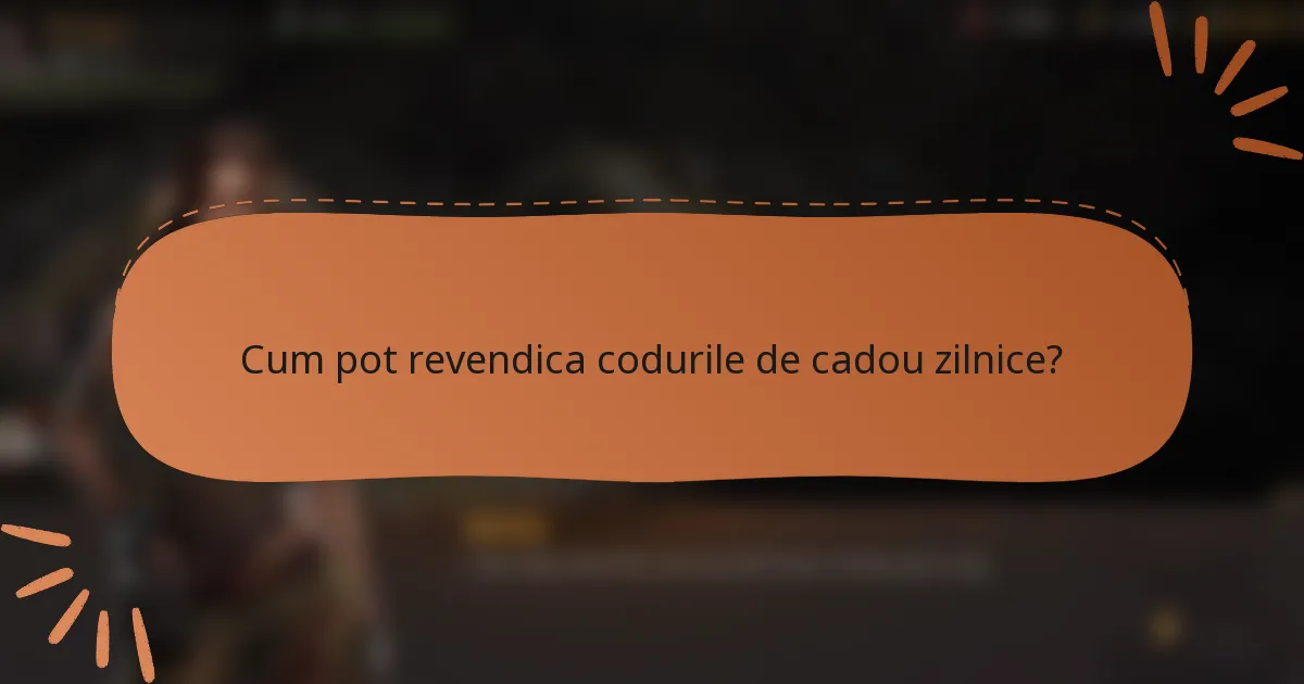 Cum pot revendica codurile de cadou zilnice?