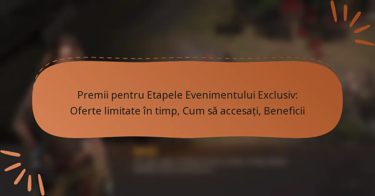 featured-image-premii-pentru-etapele-evenimentului-eclusiv-oferte-limitate-in-timp-cum-sa-accesati-beneficii