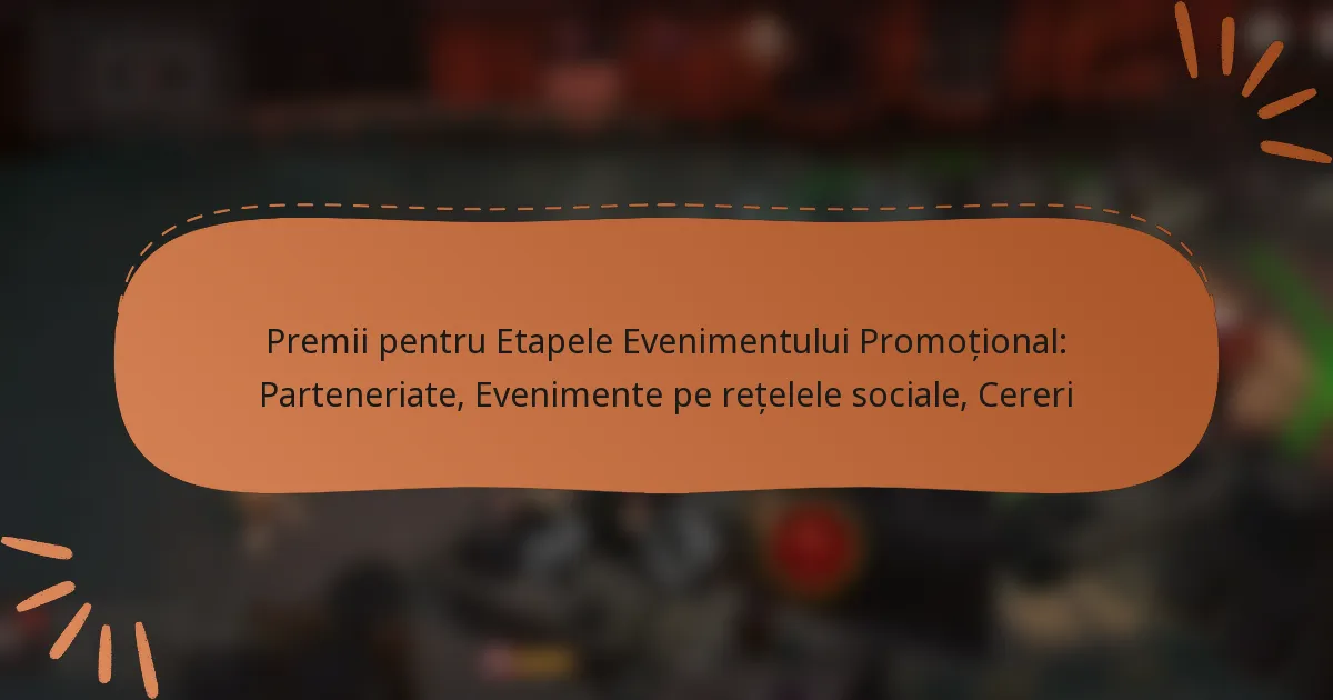featured-image-premii-pentru-etapele-evenimentului-promotional-parteneriate-evenimente-pe-retelele-sociale-cereri